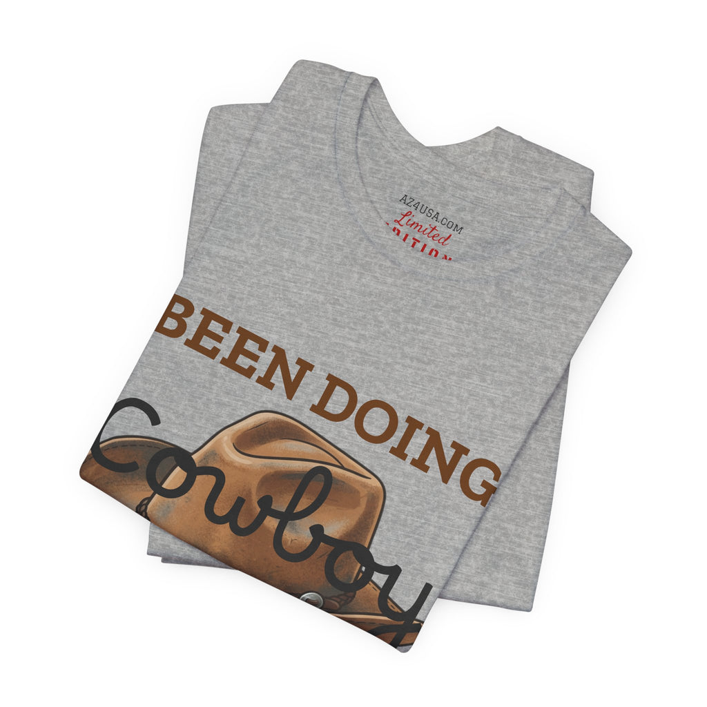 Been Doing Cowboy Stuff All Day T-Shirt
