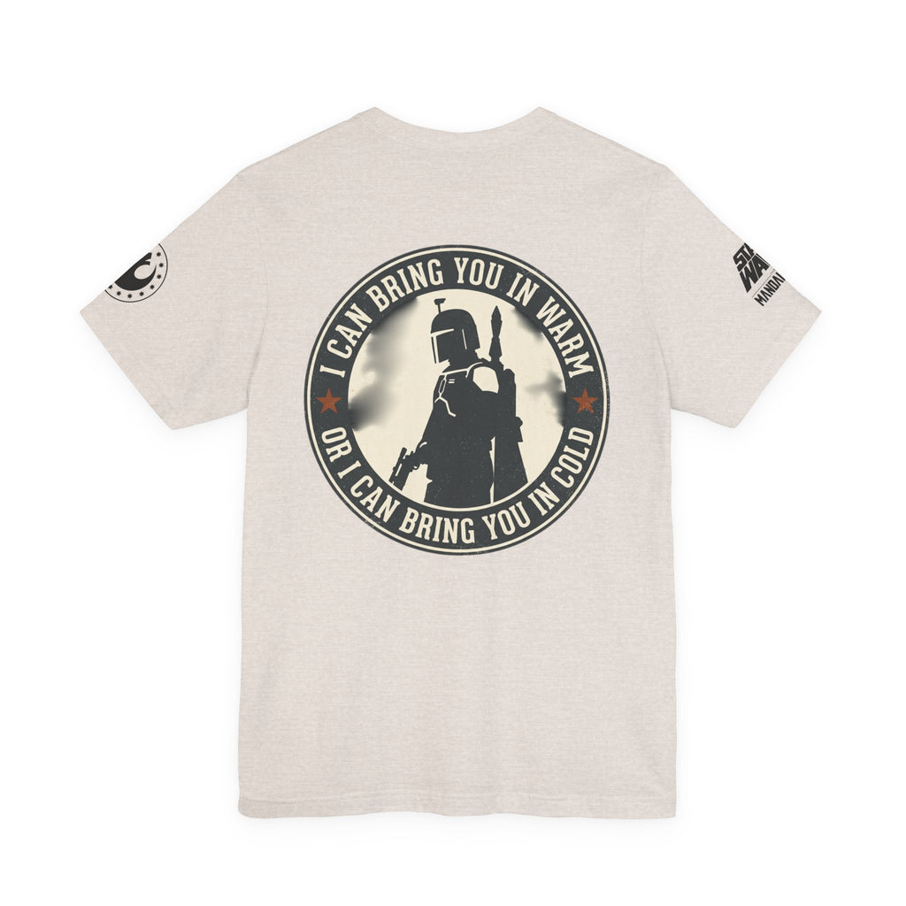 Boba Fett Mandalorian T-Shirt — "I Can Bring You in Warm or Cold" Graphic Tee