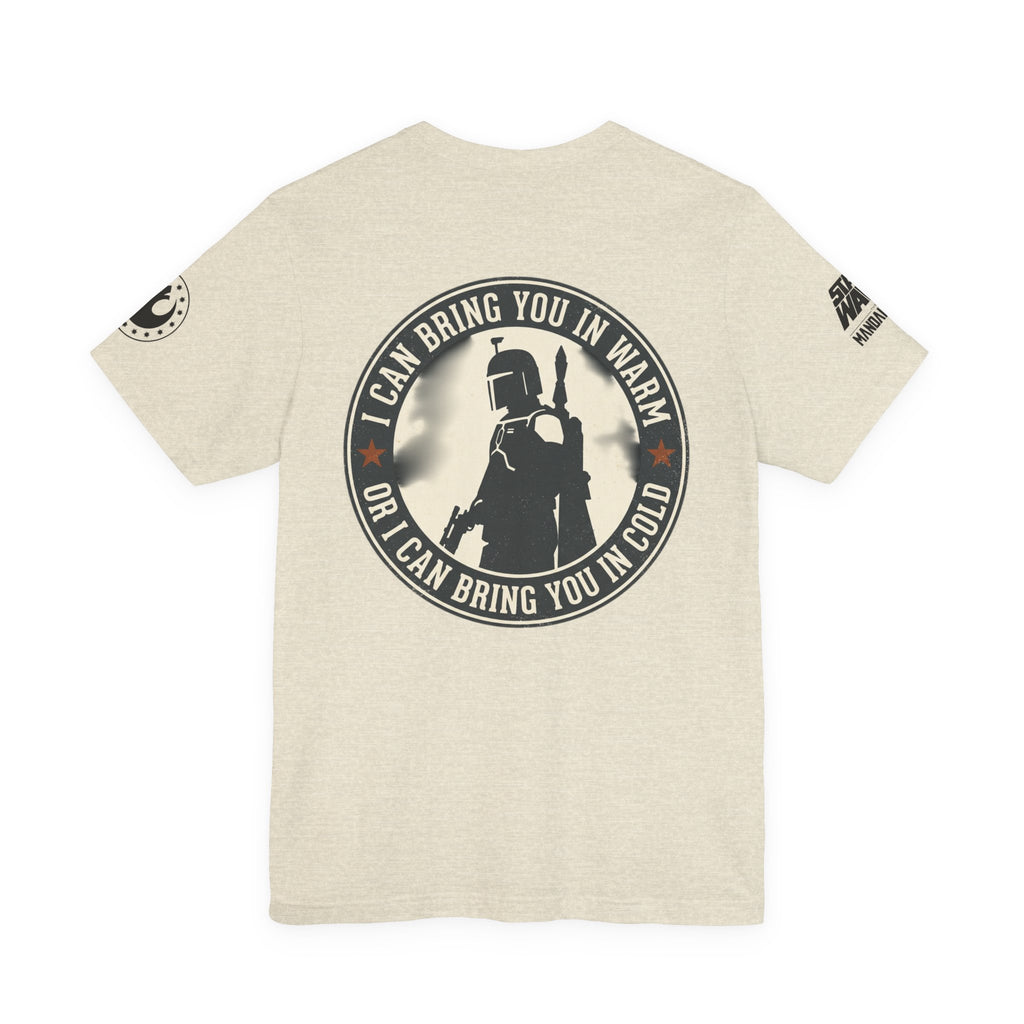 Boba Fett Mandalorian T-Shirt — "I Can Bring You in Warm or Cold" Graphic Tee
