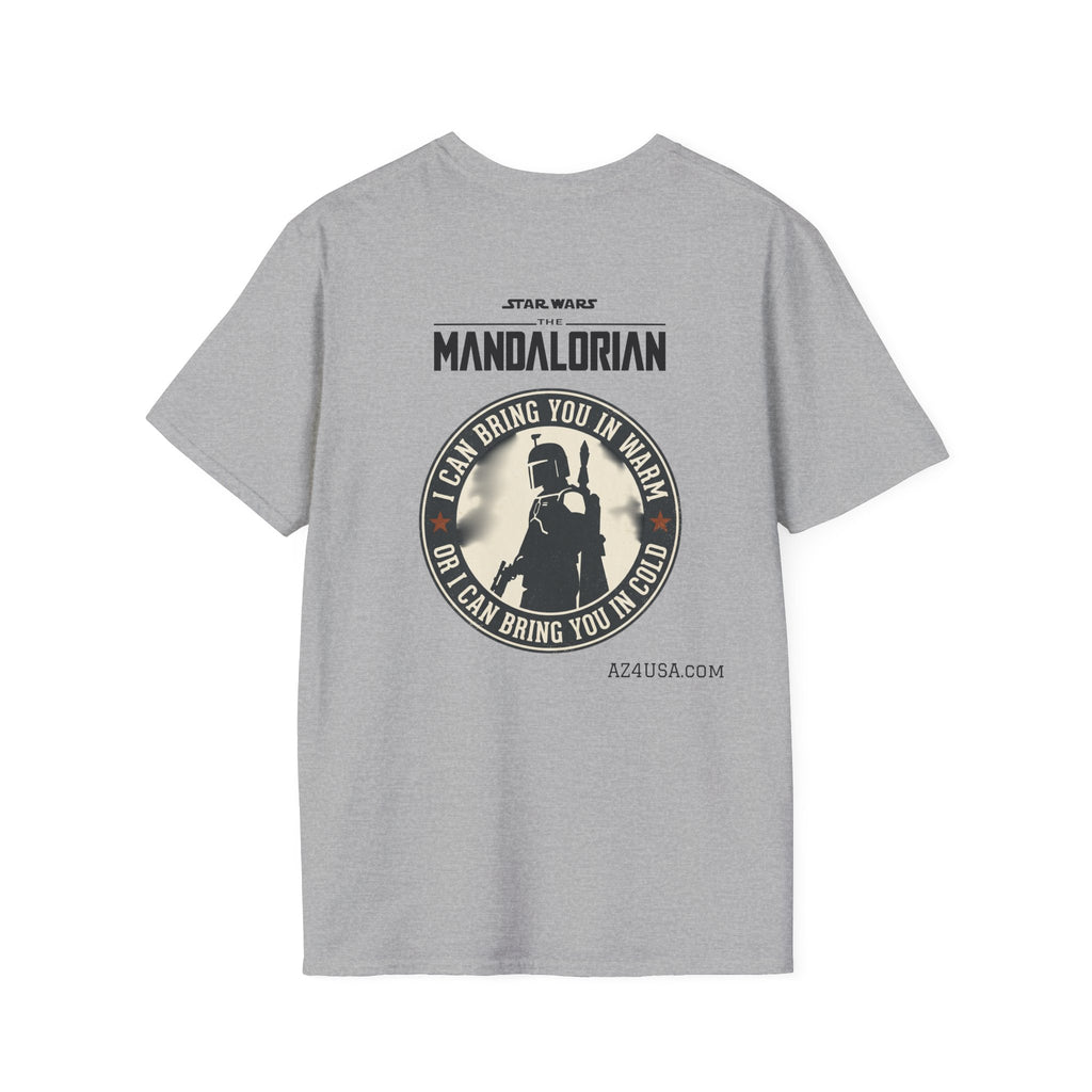 Mandalorian T-Shirt — "I Can Bring You In Warm or I Can Bring You In Cold" Star Wars Tee