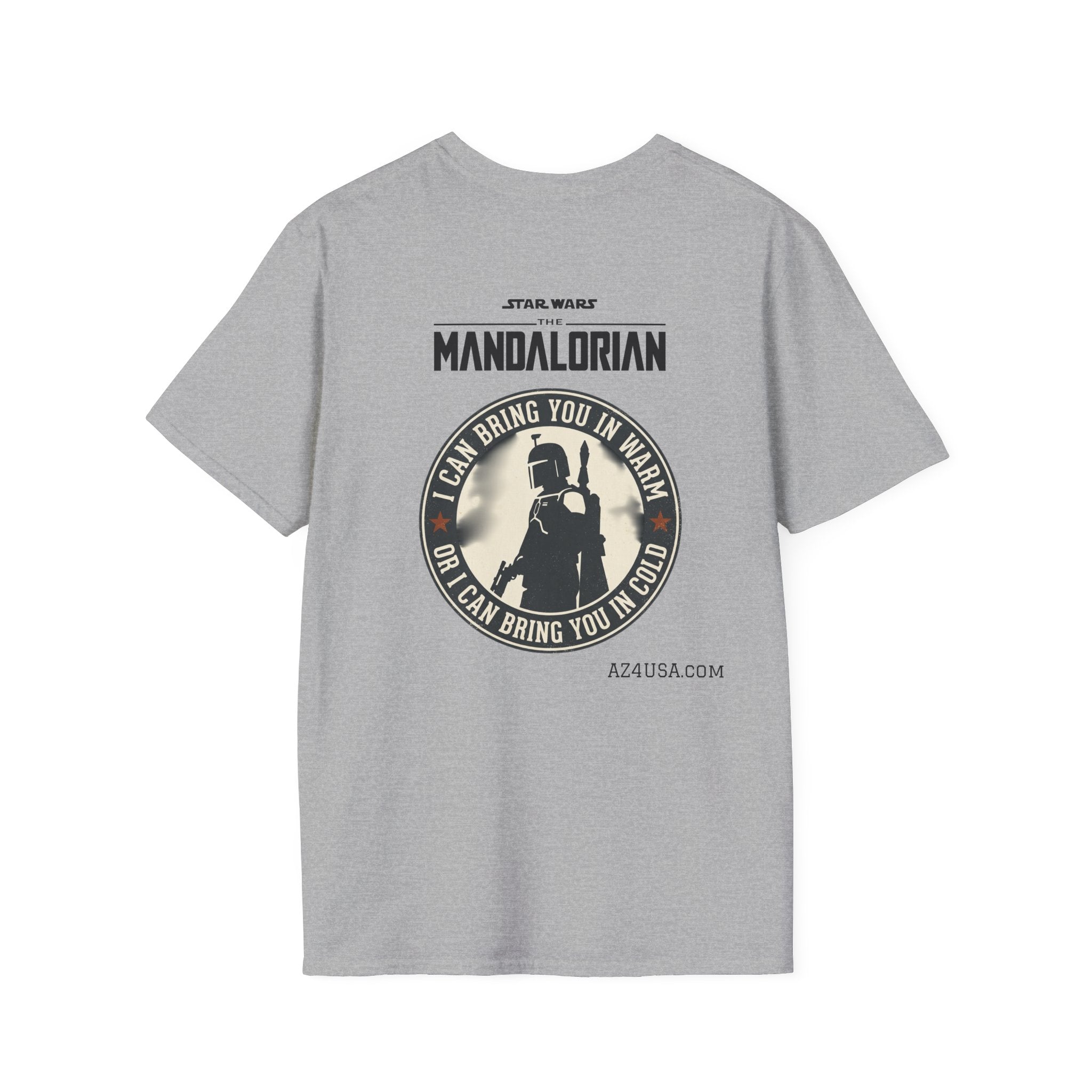 Mandalorian T-Shirt — "I Can Bring You In Warm or I Can Bring You In Cold" Star Wars Tee