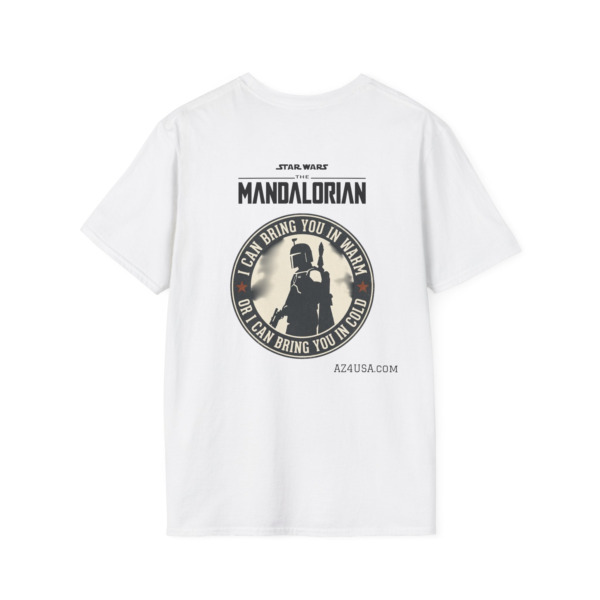 Mandalorian T-Shirt — "I Can Bring You In Warm or I Can Bring You In Cold" Star Wars Tee