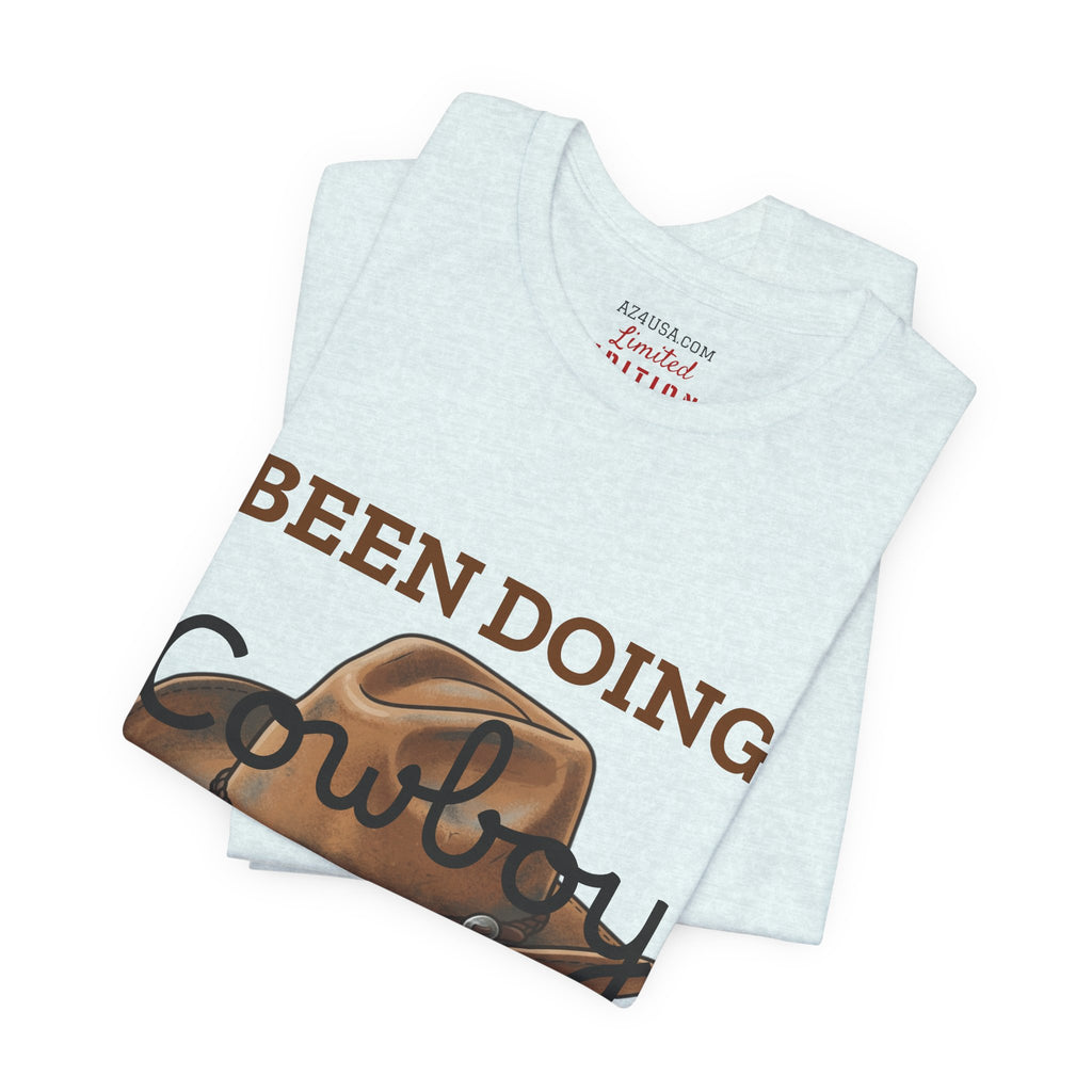 Been Doing Cowboy Stuff All Day T-Shirt