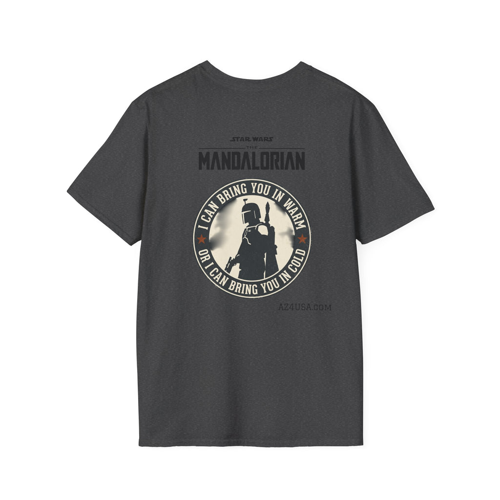 Mandalorian T-Shirt — "I Can Bring You In Warm or I Can Bring You In Cold" Star Wars Tee