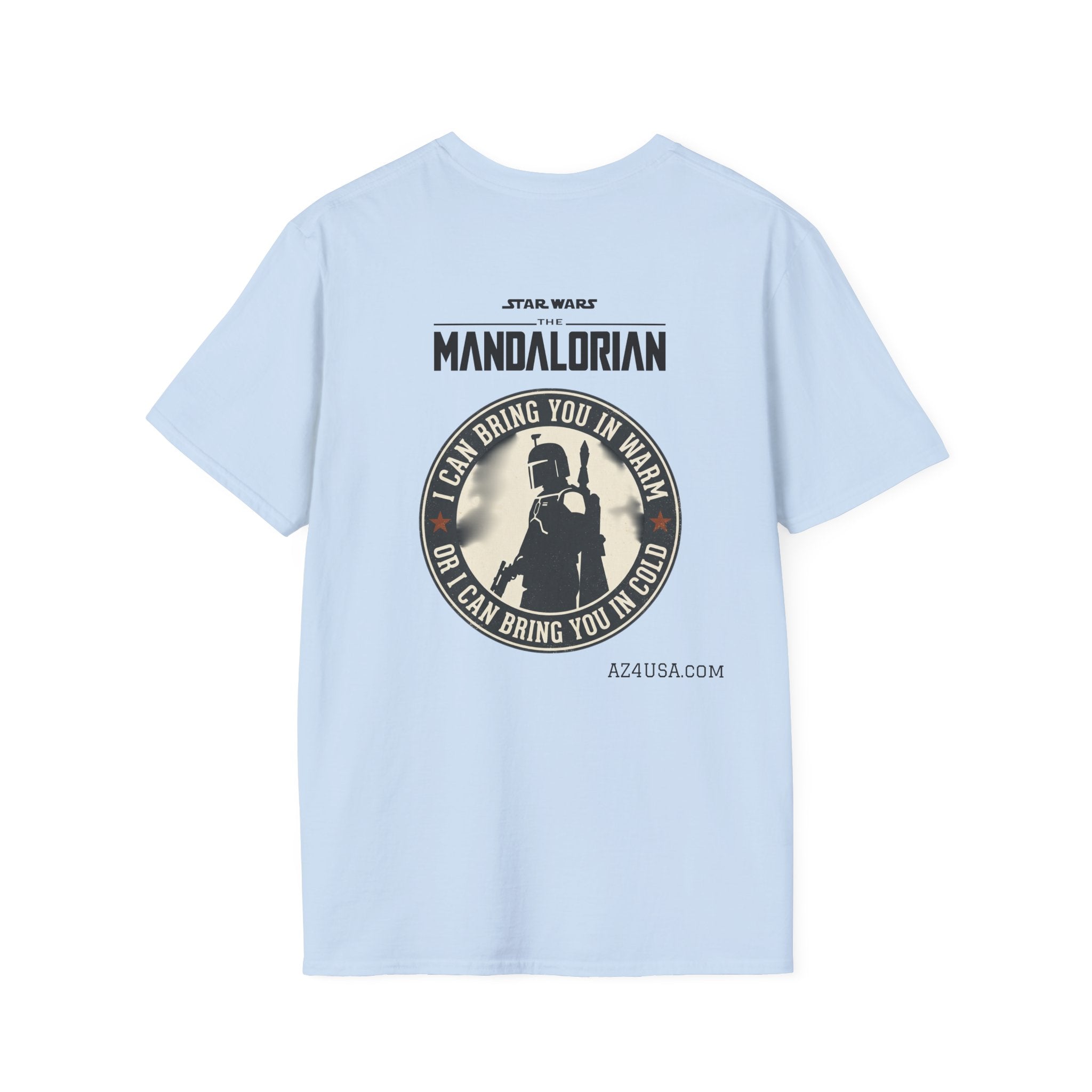 Mandalorian T-Shirt — "I Can Bring You In Warm or I Can Bring You In Cold" Star Wars Tee